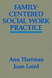 FAMILY-CENTERED SOCIAL WORK PRACTICE