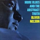 More Blues and the Abstract Truth by Oliver Nelson