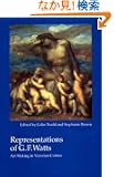 Representations of G.F. Watts: Art Making in Victorian Culture (British Art and Visual Culture Since 1750, New Readings)