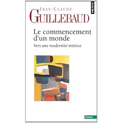 Le commencement d'un monde : Vers une modernit� m�tisse