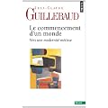 Le commencement d'un monde : Vers une modernit� m�tisse