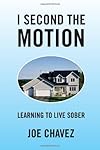 I Second The Motion: Learning to Live Sober