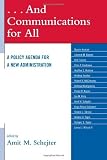 . . . And Communications for All: A Policy Agenda for a New Administration