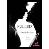 Pulled (Book 1 Twin Flames Trilogy) ~ Danielle Bannister