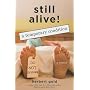 Still Alive: A Temporary Condition