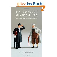 My Two Polish Grandfathers: And Other Essays on the Imaginative Life