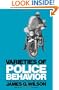 Varieties of Police Behavior: The Management of Law and Order in Eight Communities (Joint Center for Urban Studies Publicati)