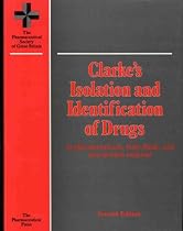 Clarke's Isolation and Identification of Drugs: In Pharmaceuticals, Body Fluids and Post Mortem Material