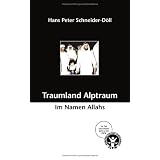 Traumland Alptraum: Im Namen Allahs. Ein Teil des Erl�ses geht an die IGFM, Internationale Gesellschaft f�r Menschenrechtevon "Hans Peter Schneider-D�ll"