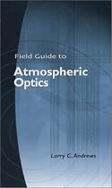 Field Guide to Atmospheric Optics (SPIE Vol. FG02)