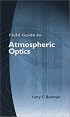 Field Guide to Atmospheric Optics (SPIE Vol. FG02)
