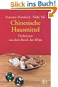 Chinesische Hausmittel: Heilwissen aus dem Reich der Mitte