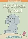 My Friend is Sad (Elephant and Piggie)