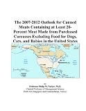 The 2007-2012 Outlook for Canned Meats Containing at Least 20-Percent Meat Made from Purchased Carcasses Excluding Food for Dogs, Cats, and Babies in the United States