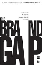 The Brand Gap: How to Bridge the Distance Between Business Strategy and Design