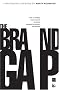 The Brand Gap: How to Bridge the Distance Between Business Strategy and Design