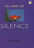 Silence: A Book on Self-Empowerment (For a Better Life)