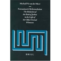 Formation and Reformulation: The Redaction of the Book of Joshua in the Light of the Oldest Textual Witnesses (Supplements to Vetus Testamentum)