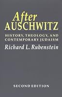 After Auschwitz: History, Theology, and Contemporary Judaism (Johns Hopkins Jewish Studies)