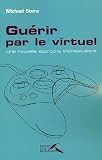Gu�rir par le virtuel : Une nouvelle approche th�rapeutique