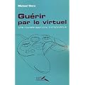 Gu�rir par le virtuel : Une nouvelle approche th�rapeutique