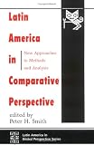 Latin America In Comparative Perspective: New Approaches To Methods And Analysis (Latin America in Global Perspective)