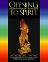 Opening to Spirit : Contacting the Healing Power of the Chakras and Honouring African Spirituality