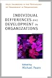 Individual Differences and Development in Organisations (Wiley Handbooks in Work & Organizational Psychology)