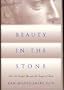 Beauty in the Stone: How God Sculpts You into the Image of Christ
