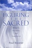 Figuring the Sacred: Religion, Narrative and the Imagination