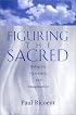 Figuring the Sacred: Religion, Narrative, and Imagination
