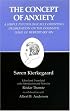 The Concept of Anxiety : Kierkegaard's Writings, Vol 8