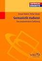 Germanistik studieren: Eine praxisorientierte Einführung