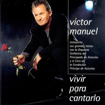 Victor Manuel - Vivir para cantarlo - Zortam Music
