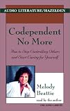 Codependent No More: How to Stop Controlling Others and Start Caring for Yourself