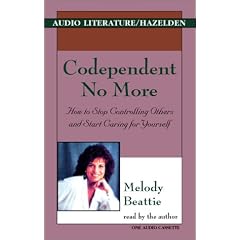 Codependent No More: How to Stop Controlling Others and Start Caring for Yourself