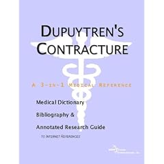 Dupuytren's Contracture - A Medical Dictionary, Bibliography, and Annotated Research Guide... by ICON Health Publications