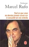 Tout ce que vous ne devriez jamais savoir sur la sexualité de vos enfants