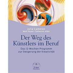 Der Weg des K�nstlers im Beruf. Das 12-Wochen-Programm zur Steigerung der Kreativit�t