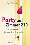 Party auf Zimmer 210: Inspirierende und tiefgründige Geschichten