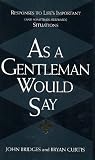 As a Gentleman Would Say