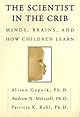 The Scientist in the Crib: What Early Learning Tells Us About the Mind