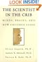 The Scientist in the Crib: Minds, Brains, And How Children Learn
