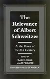 Review University Press of America  / The Relevance of Albert Schewitzer at the Dawn of the 21st Century