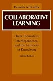 Collaborative Learning: Higher Education, Interdependence, and the Authority of Knowledge