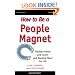 How to Be a People Magnet - Finding Friends and Lovers and Keeping Them for Life