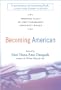 Becoming American: Personal Essays By First Generation Immigrant Women