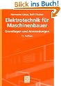Elektrotechnik f�r Maschinenbauer. Grundlagen und Anwendungen