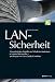 LAN-Sicherheit: Schwachstellen, Angriffe und Schutzmechanismen in lokalen Netzwerken - am Beispiel von Cisco Catalyst Switches