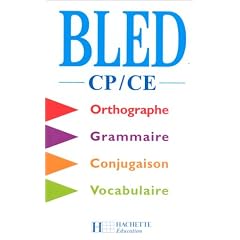 Bled CP-CE : Orthographe, grammaire, conjugaison, vocabulaire